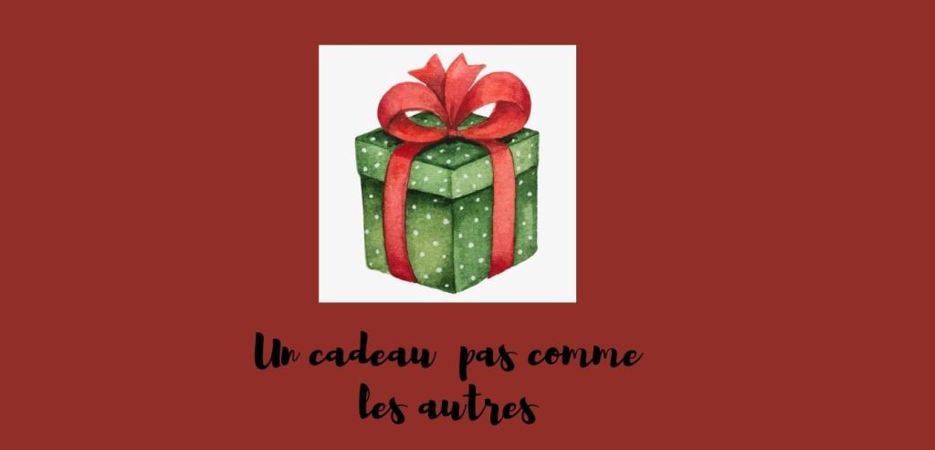 Un cadeau pas comme les&nbsp;autres