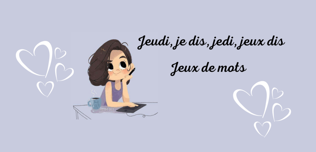 Jeudi, Je dis, Jeux dis, Jedi