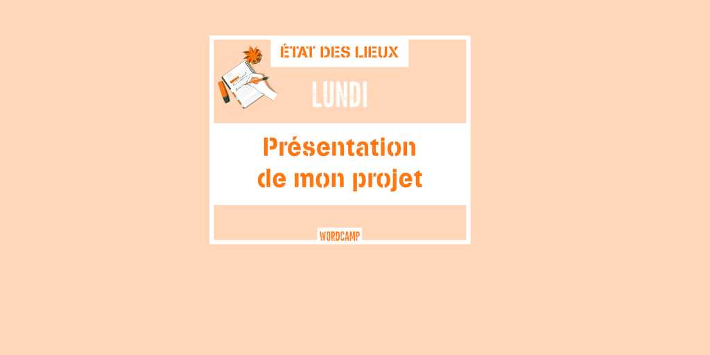 Lundi : Présentation du projet&nbsp;Wordcamp